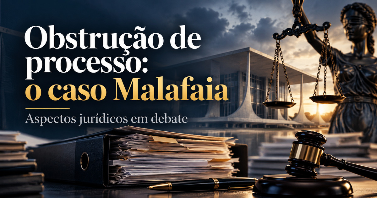 Leia mais sobre o artigo Obstrução de Processo: Reflexões a partir do caso Silas Malafaia